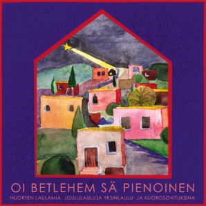 Oi Betlehem sä pienoinen